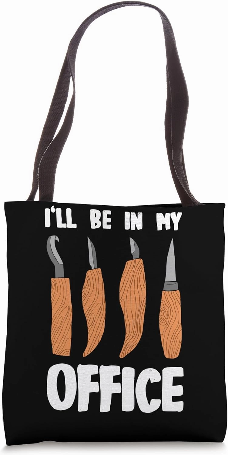 I'll Be In My Office Wood Carving Tote Bag