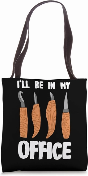 I'll Be In My Office Wood Carving Tote Bag