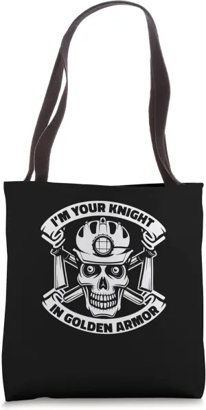 I'm Your Knight In Golden Armor - Prospector Gold Mining Tote Bag