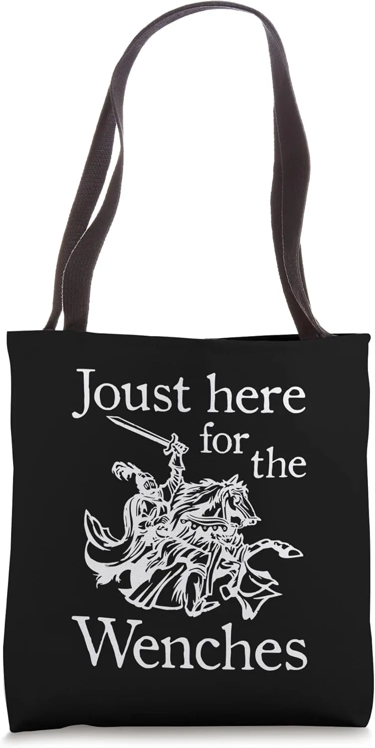 Joust Here For The Wenches Funny Ren Faire Pun Saying Knight Tote Bag