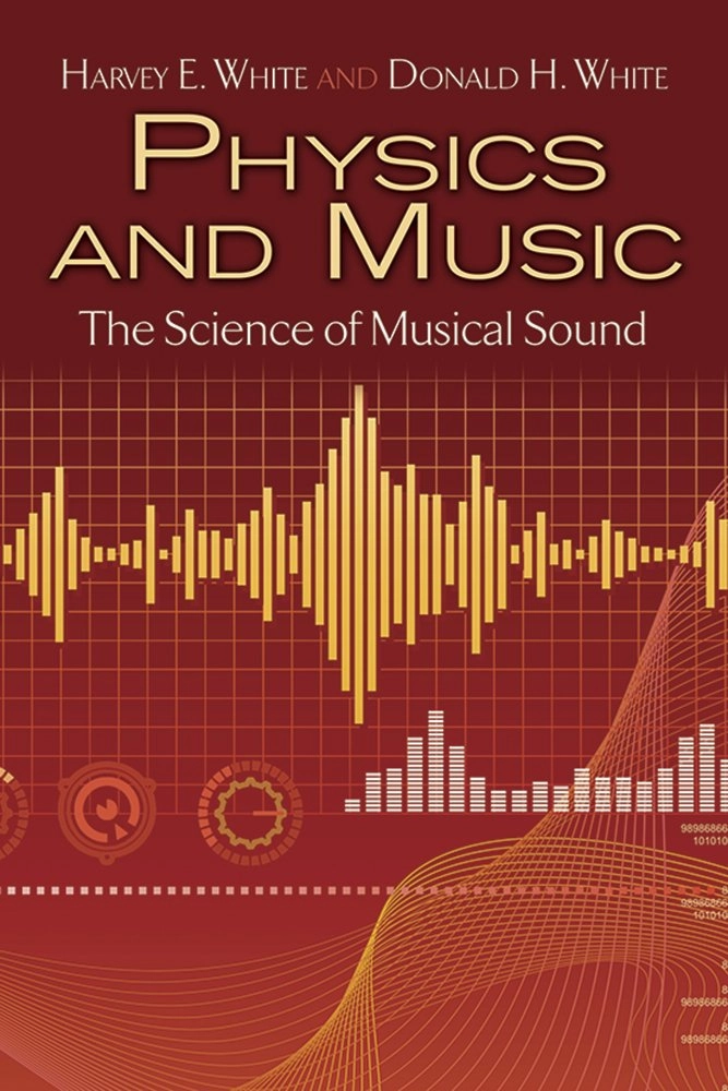 Physics and Music: The Science of Musical Sound (Dover Books on Physics) Reprint Edition