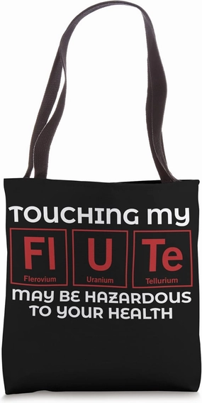 Touching My Flute May Be Hazardous To Your Health Periodic Tote Bag