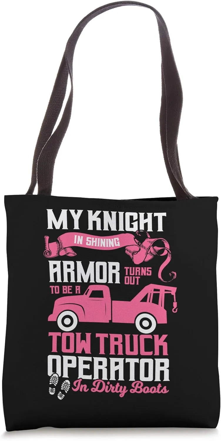 Tow Truck Driver Wife My Knight In Shining Armor Wrecker Tote Bag