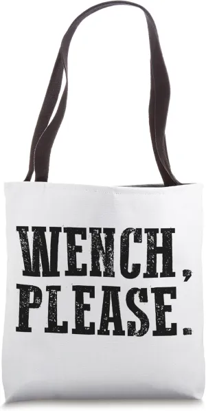 Wench, please Tote Bag