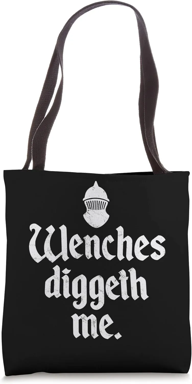 Wenches Diggeth Me Funny Renaissance Fair Medieval Festival Tote Bag